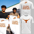 Texas Longhorns "It's Only Horns Up From Here" T-shirt