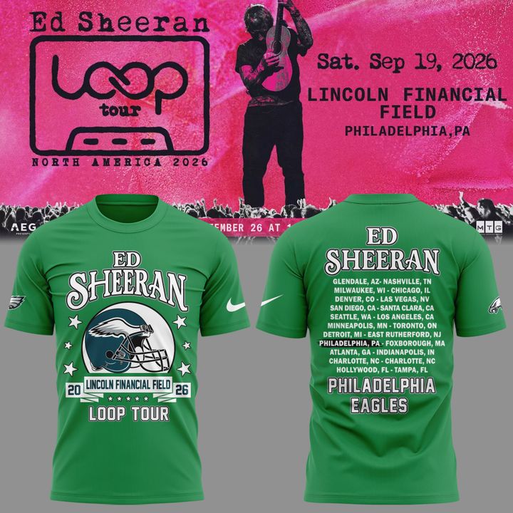 01. Ed Sheeran - Loop Tour 2026 x Philadelphia Eagles T-Shirt