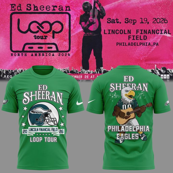 12. Green Shirt Ed Sheeran - Loop Tour 2026 x Philadelphia Eagles T-Shirt