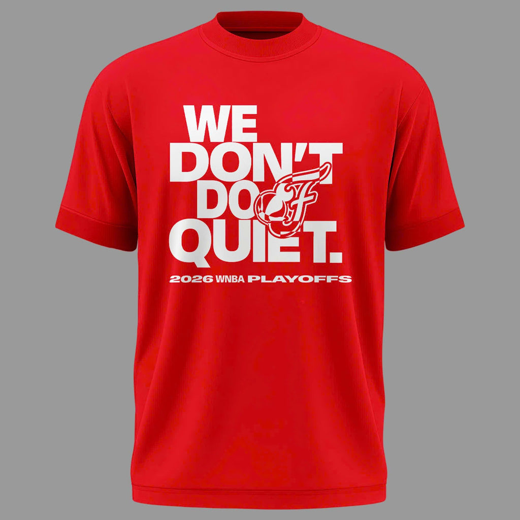 Indiana Fever "WE DON'T DO QUIET." T-Shirt