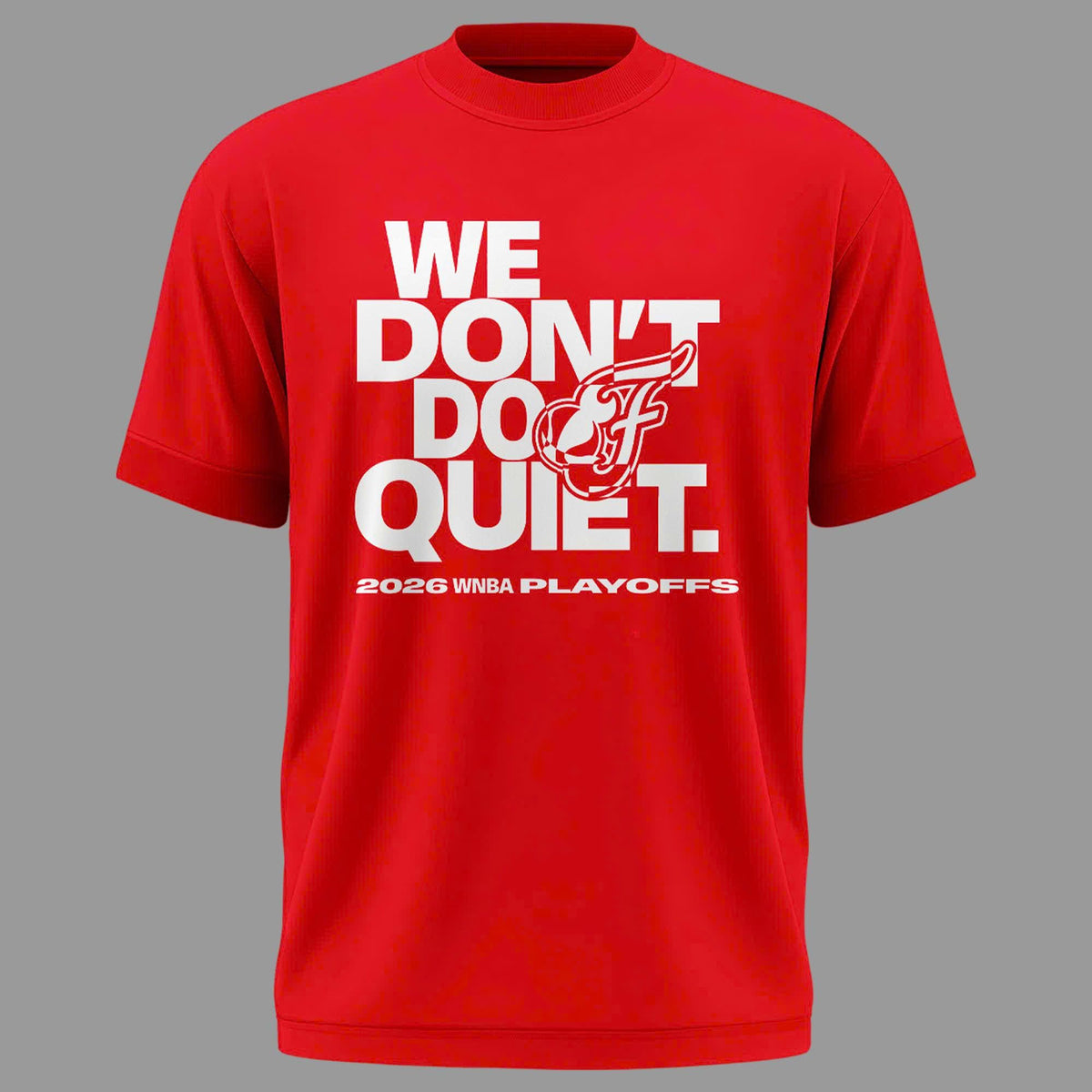 Indiana Fever "WE DON'T DO QUIET." T-Shirt