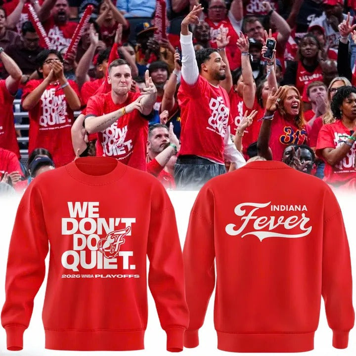 .Indiana Fever "We Don't Do Quiet" Sweatshirt